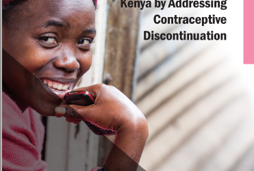 Improving Access to Quality Family Planning Services in Kenya by Addressing Contraceptive Discontinuation